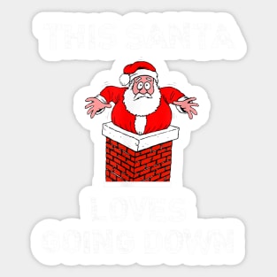 this santa loves going down christmas3 Sticker